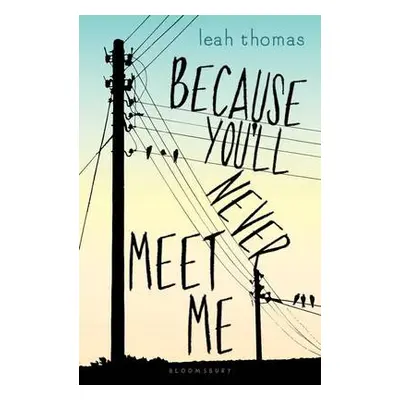 Because You'll Never Meet Me - Thomas, Leah