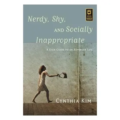 Nerdy, Shy, and Socially Inappropriate - Kim, Cynthia