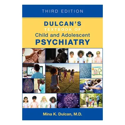 Dulcan's Textbook of Child and Adolescent Psychiatry