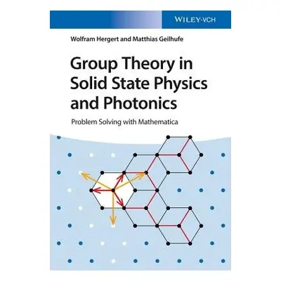 Group Theory in Solid State Physics and Photonics - Hergert, Wolfram (University Halle-Wittenber