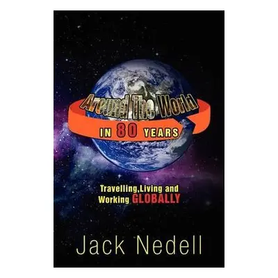 Around The World in 80 Years - Nedell, Jack