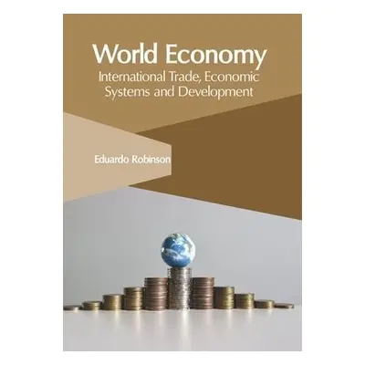 World Economy: International Trade, Economic Systems and Development