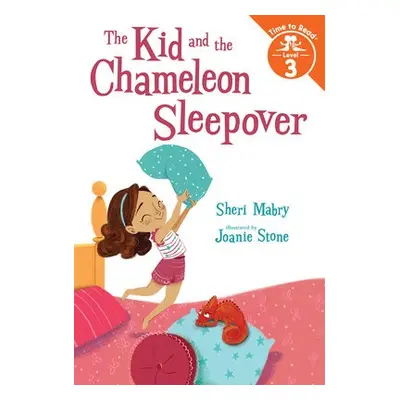 Kid and the Chameleon Sleepover (The Kid and the Chameleon: Time to Read, Level 3) - Mabry, Sher