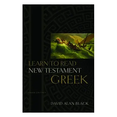 Learn to Read New Testament Greek - Black, David Alan