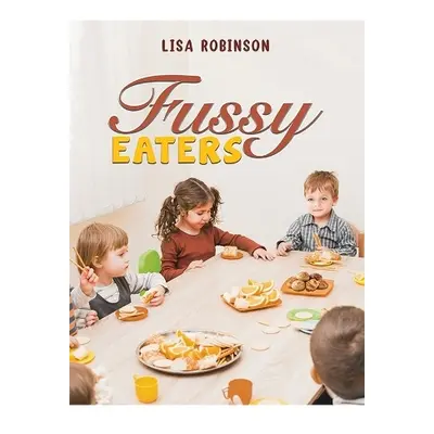 Fussy Eaters - Robinson, Lisa