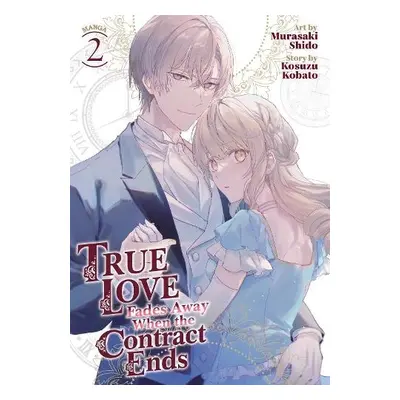 True Love Fades Away When the Contract Ends (Manga) Vol. 2 - Kobato, Kosuzu