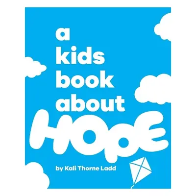 A Kids Book About Hope - Ladd, Kali