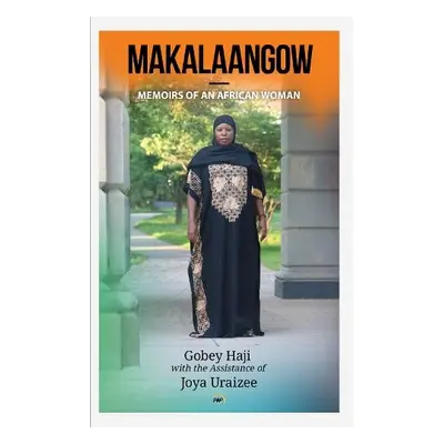 Makalaangow: Memoirs Of An African Woman - Haji, Gobey