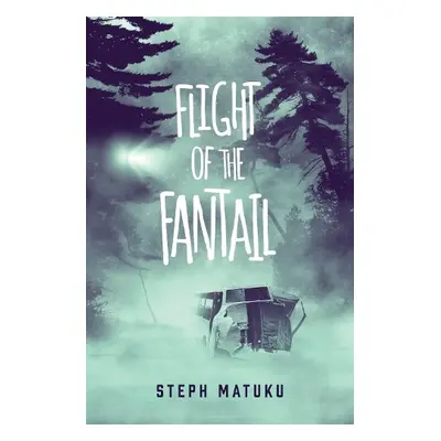 Flight of the Fantail - Matuku, Steph