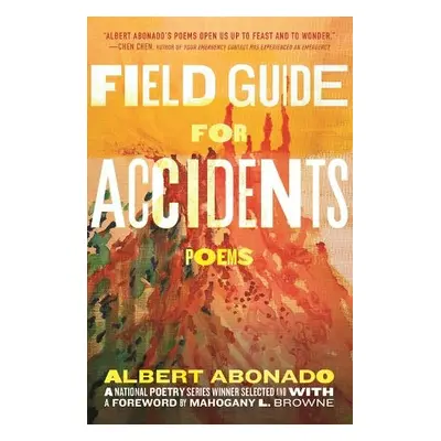 Field Guide for Accidents - Abonado, Albert a Browne, Mahogany L.