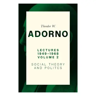 Lectures 1949-1968, Volume 2 - Adorno, Theodor W. (Frankfurt School)