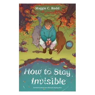 How to Stay Invisible - Rudd, Maggie C.