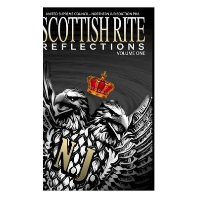 Scottish Rite Reflections - Volume 1 (Hardcover)