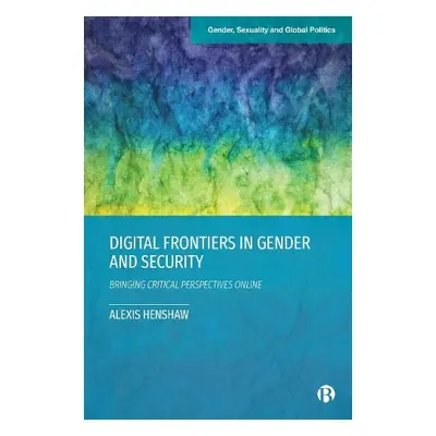 Digital Frontiers in Gender and Security - Henshaw, Alexis (Troy University)