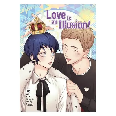 Love is an Illusion! Vol. 5 - Fargo