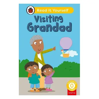 Visiting Grandad (Phonics Step 10): Read It Yourself - Level 0 Beginner Reader - Ladybird