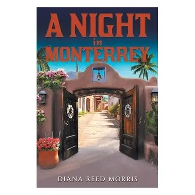 Night in Monterrey - Morris, Diana Reed