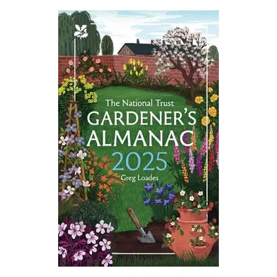 Gardener’s Almanac 2025 - Loades, Greg a National Trust Books