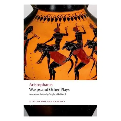 Wasps and Other Plays - Aristophanes