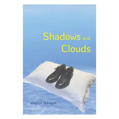 Shadows and Clouds - Stewart, Marcus