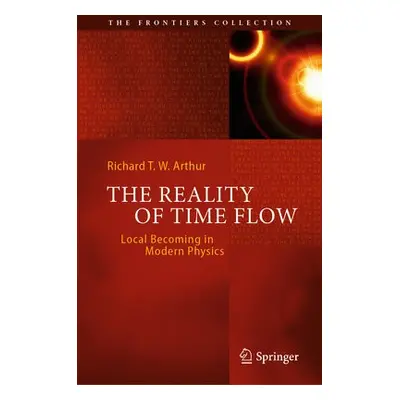 Reality of Time Flow - Arthur, Richard T. W.