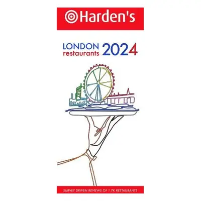 Harden's London Restaurants 2024 - Harden, Peter