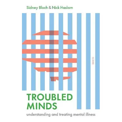 Troubled Minds - Bloch, Sidney a Haslam, Nick