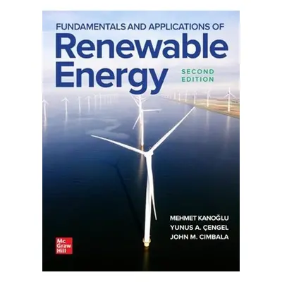 Fundamentals and Applications of Renewable Energy, Second Edition - Kanoglu, Mehmet a Cengel, Yu