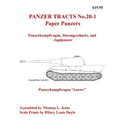 Panzer Tracts No.20-1: Paper Panzers - Jentz, Thomas a Doyle, Hilary