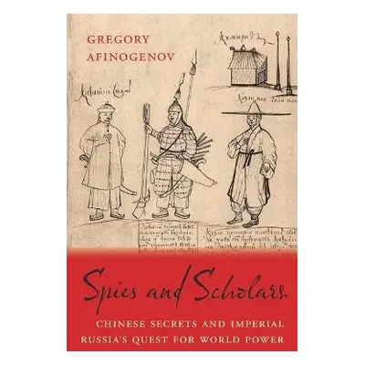 Spies and Scholars - Afinogenov, Gregory