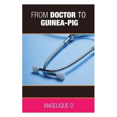 From Doctor to Guinea-pig - D, Angelique