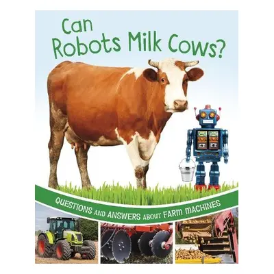 Can Robots Milk Cows? - Rawson, Katherine