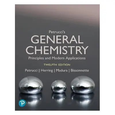 Petrucci's General Chemistry: Modern Principles and Applications - Petrucci, Ralph a Herring, F.