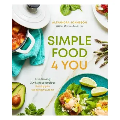 Simple Food 4 You - Johnsson, Alexandra