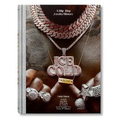 Ice Cold. A Hip-Hop Jewelry History - Tobak, Vikki