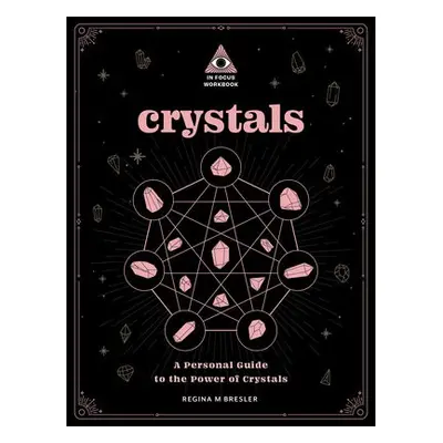 Crystals: An In Focus Workbook - Bresler, Regina M