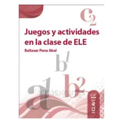 Juegos y actividades en la clase de ELE - Pena Abal, Baltasar