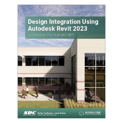 Design Integration Using Autodesk Revit 2023 - Stine, Daniel John