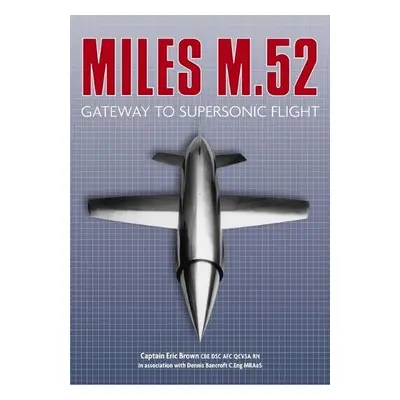 Miles M.52 - Brown, Captain Eric