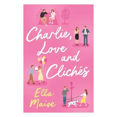 Charlie, Love and Cliches - Maise, Ella