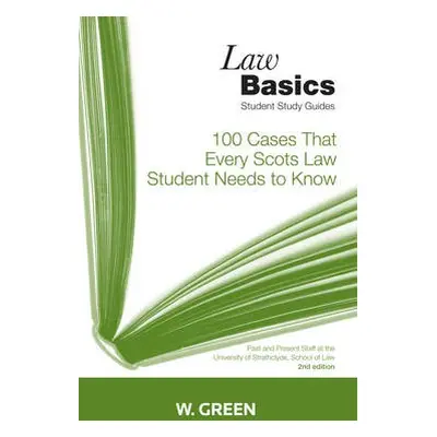 100 Cases that Every Scots Law Student Needs to Know LawBasics