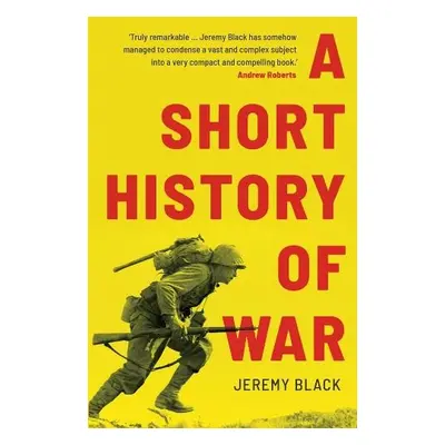 Short History of War - Black, Jeremy