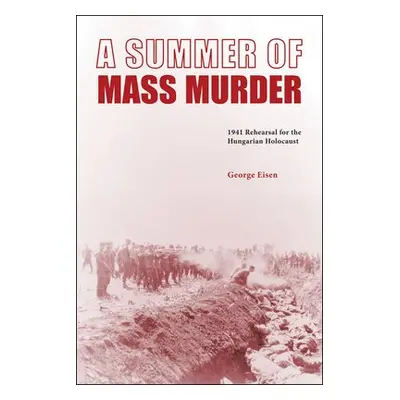 Summer of Mass Murder - Eisen, George