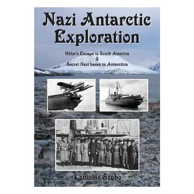 Nazi Antarctic Exploration - Szabo, Ladislas