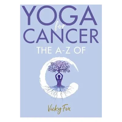 Yoga for Cancer - Fox, Vicky