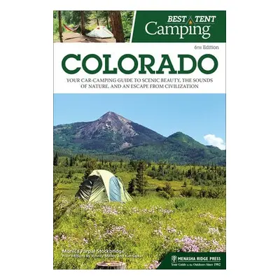 Best Tent Camping: Colorado - Stockbridge, Monica Parpal