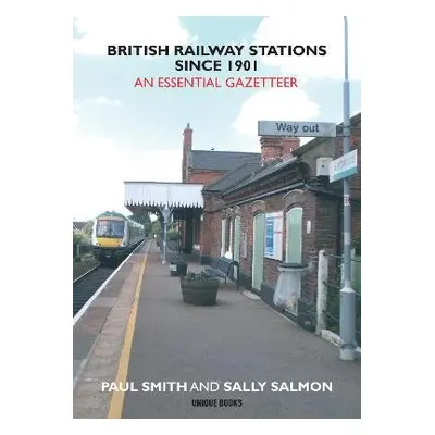 British Railway Stations Since 1901 - Smith, Paul