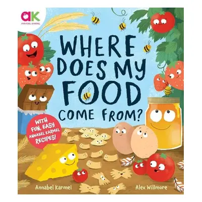 Where Does My Food Come From? - Karmel, Annabel