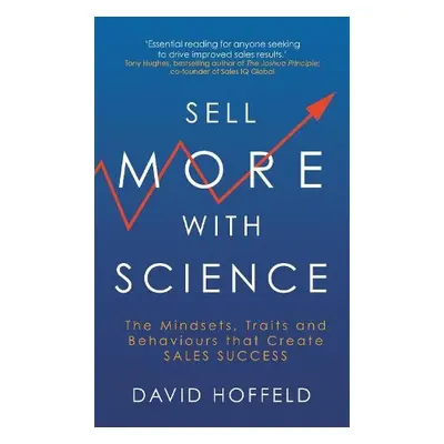 Sell More with Science - Hoffeld, David