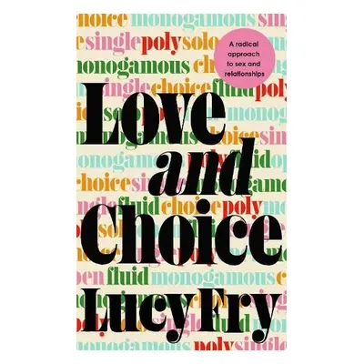 Love and Choice - Fry, Lucy